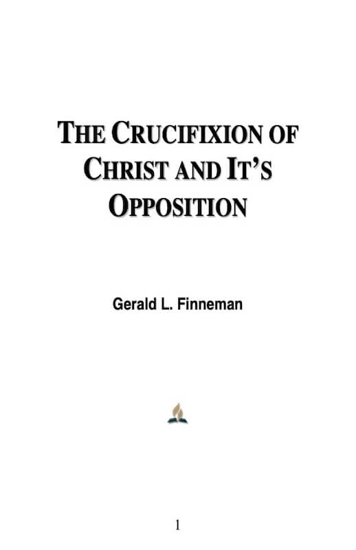 The Crucifixion of Christ and It's Opposition