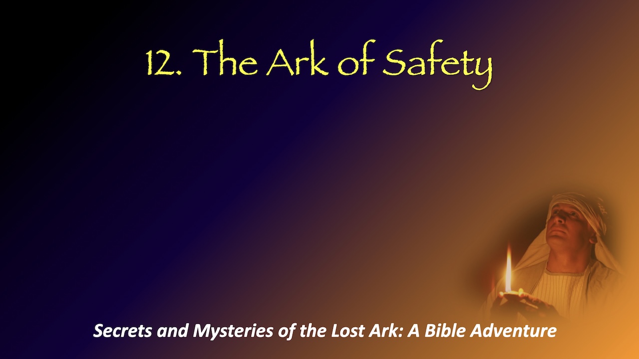 Lesson 12: The Ark of Safety