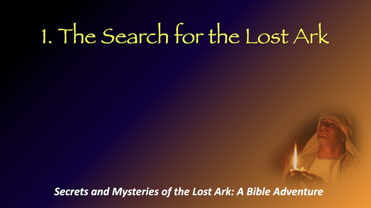 Lesson 1: The Search for the Lost Ark