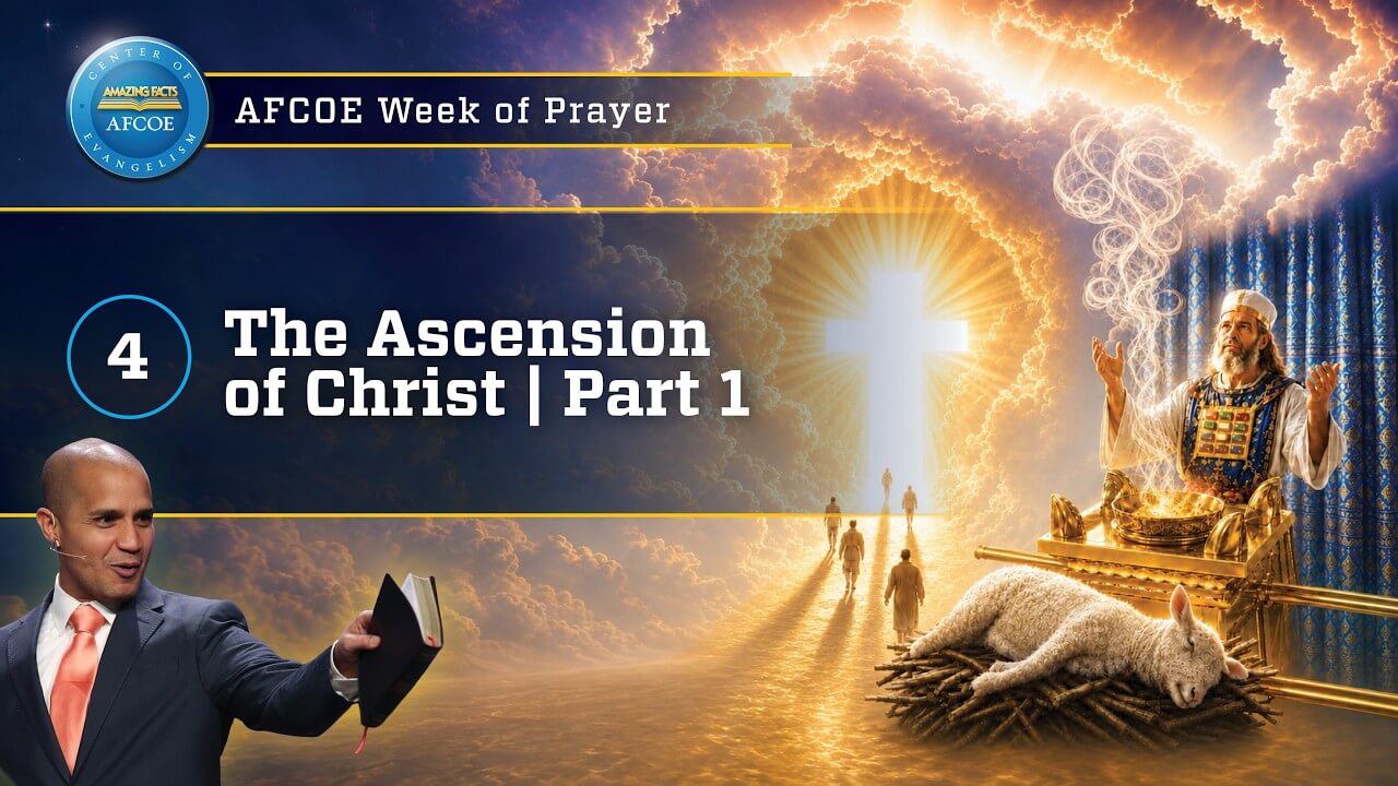 AFCOE Week of Prayer | The Ascension Part 1