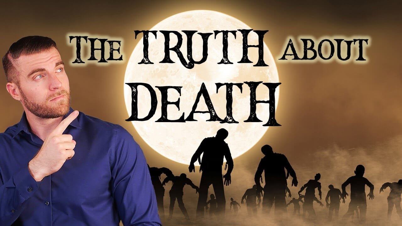 The TRUTH About Death - May SHOCK You!