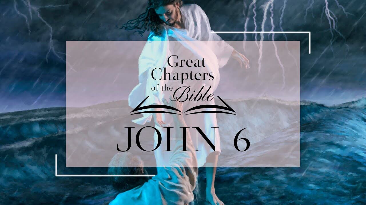 Great Chapters of the Bible: John 6