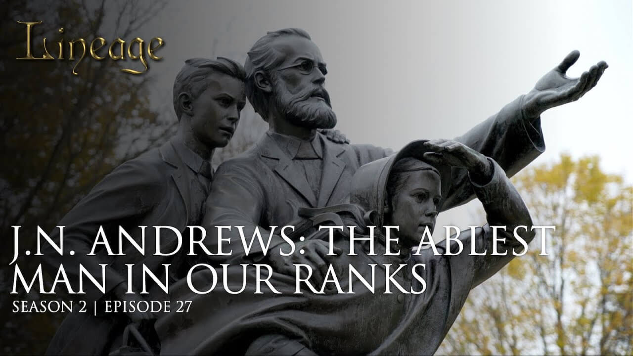 27: J.N. Andrews: The Ablest Man In Our Ranks