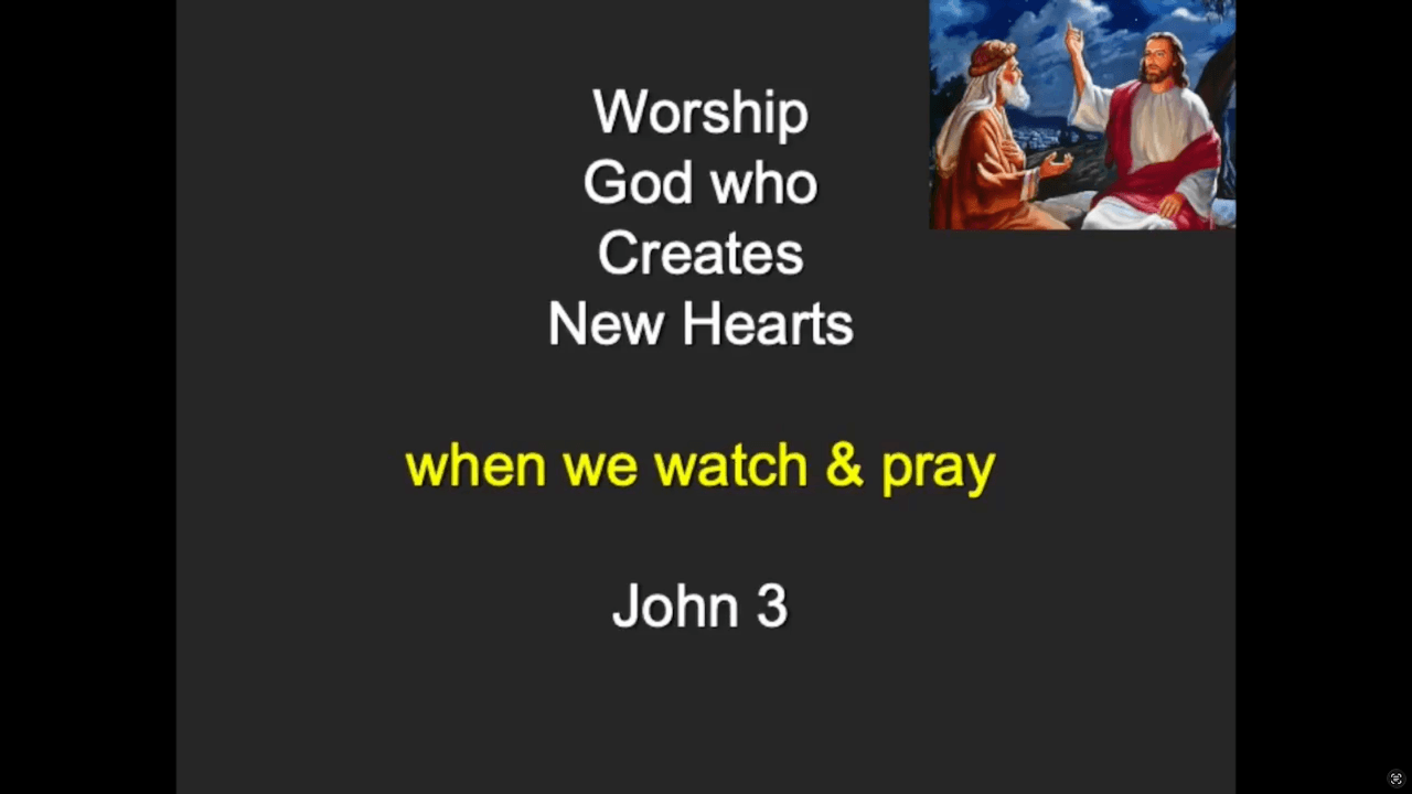 John 03: Fruit of Watching & Praying