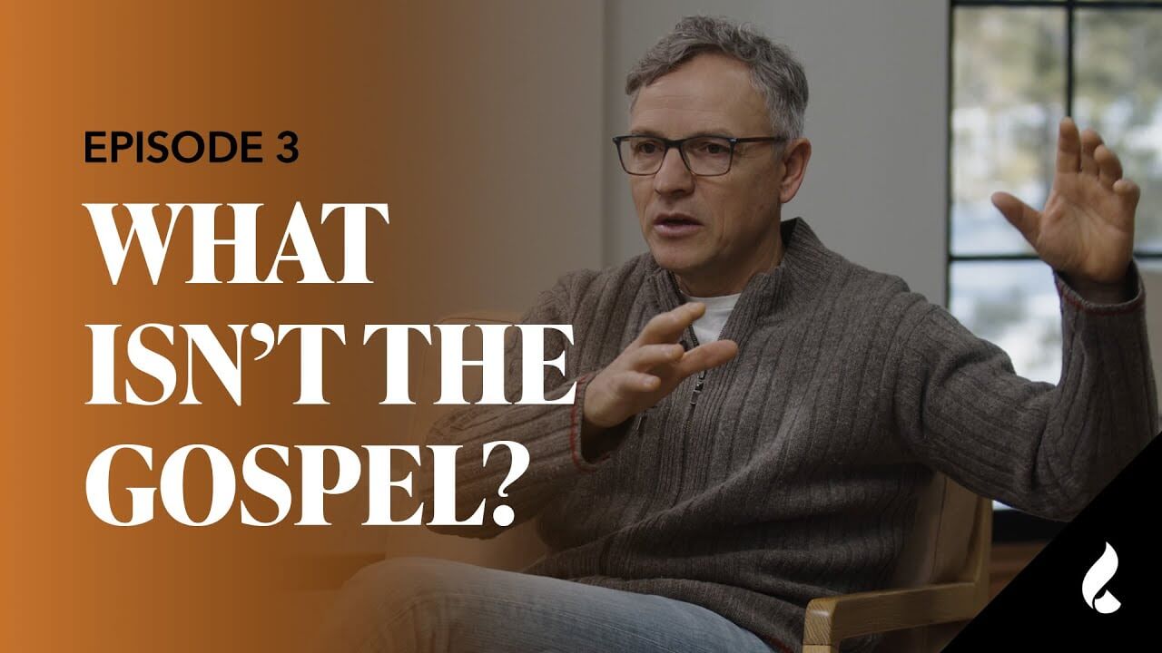 Episode 3: What Isn’t the Gospel?