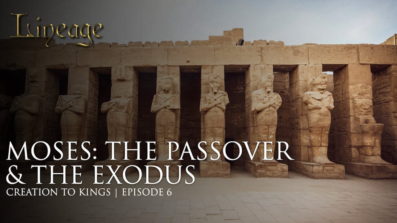 A6: Moses: The Passover & The Exodus