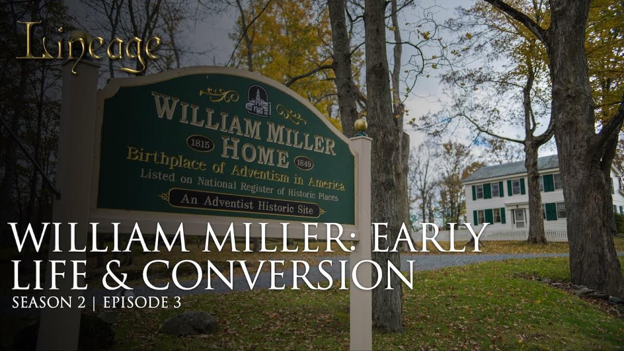 3: William Miller: Early Life & Conversion