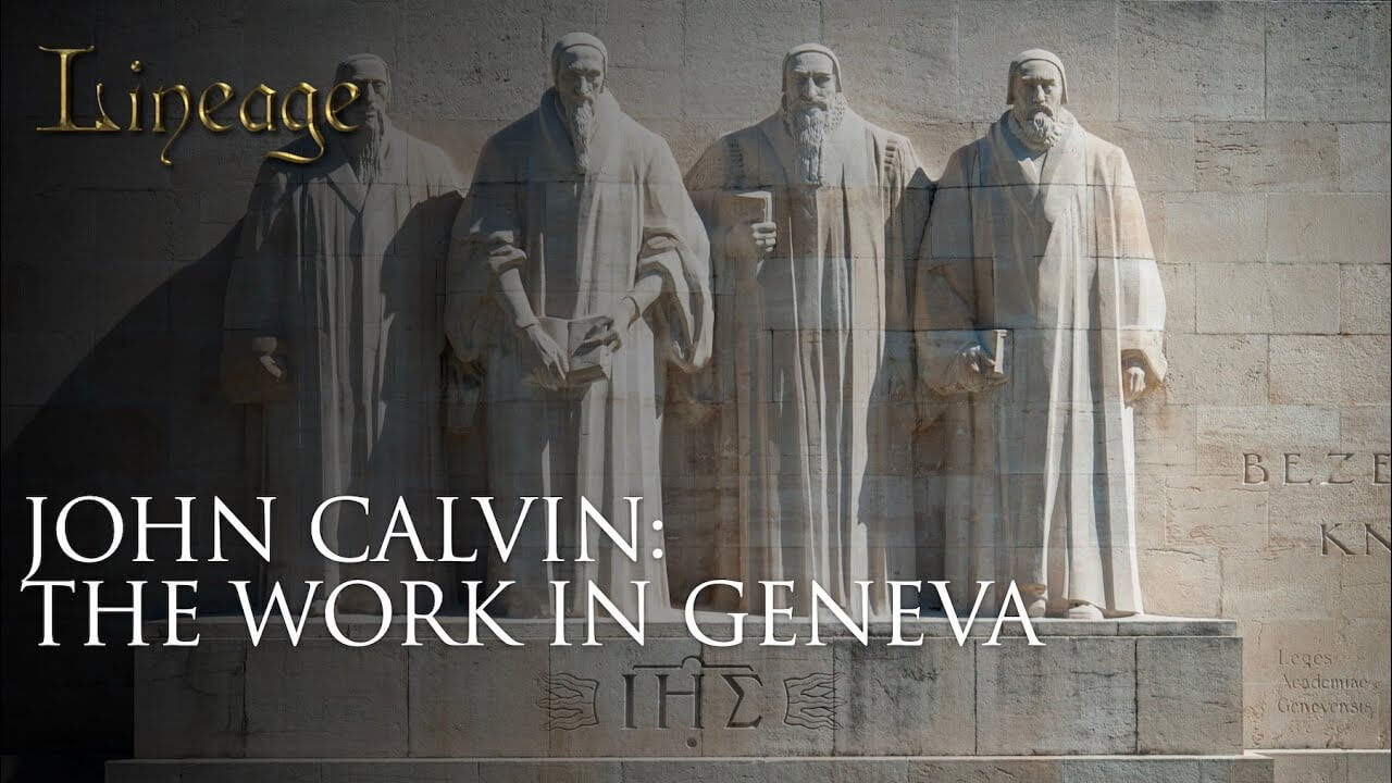 28: John Calvin: The Work In Geneva