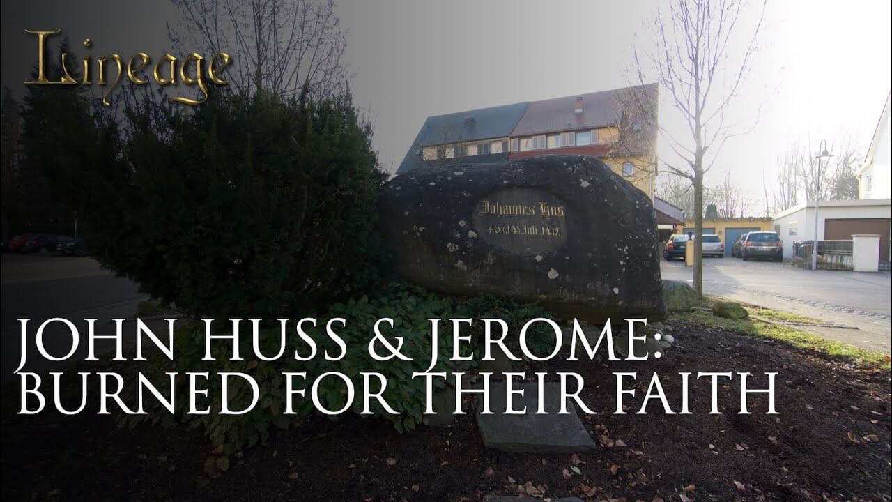 14: John Huss & Jerome: Burned For Their Faith 