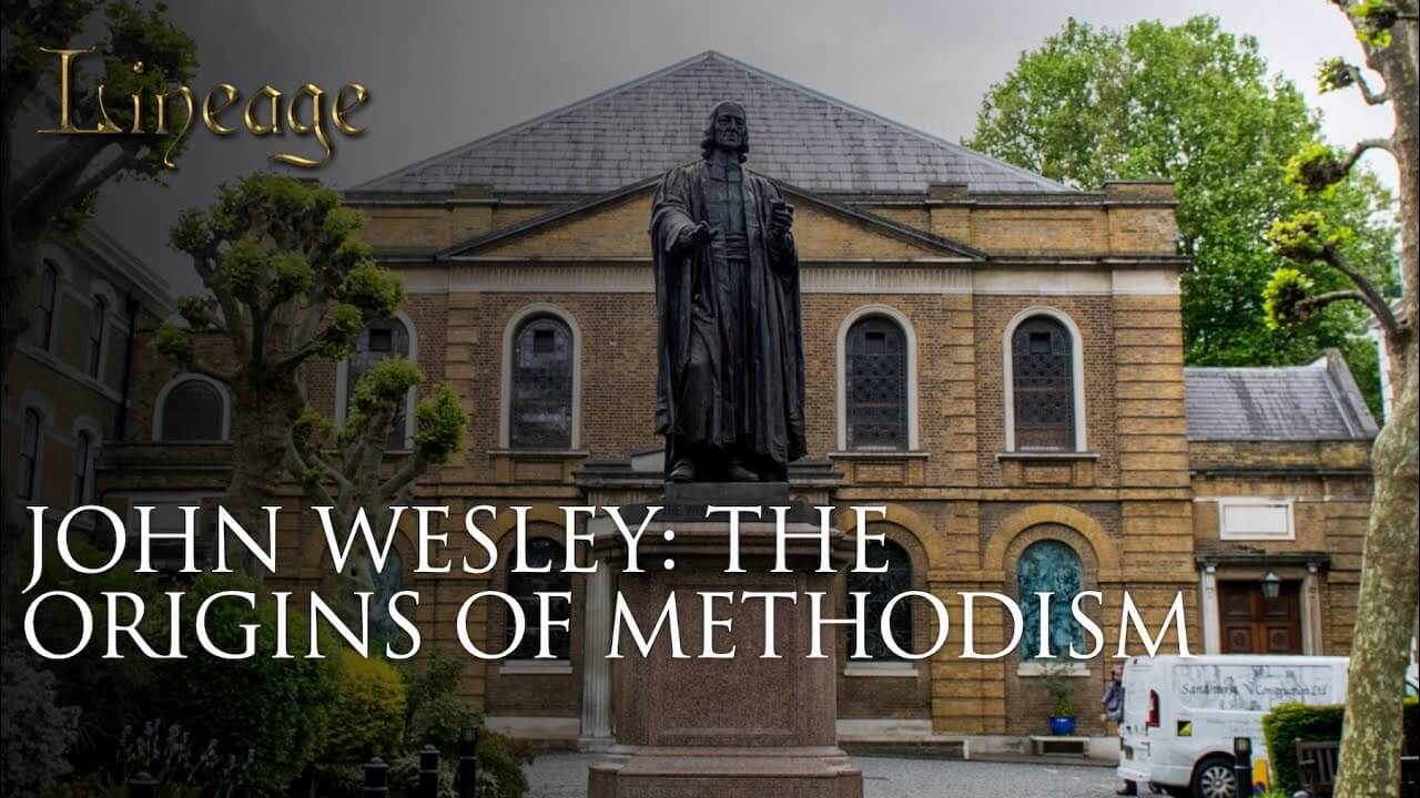45: John Wesley: The Origins Of Methodism