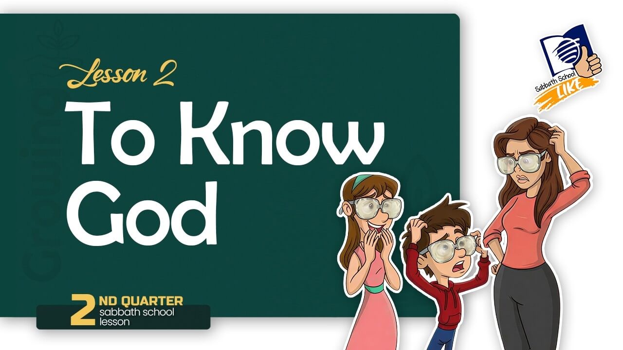 2026 Q2 Lesson 2 | To Know God