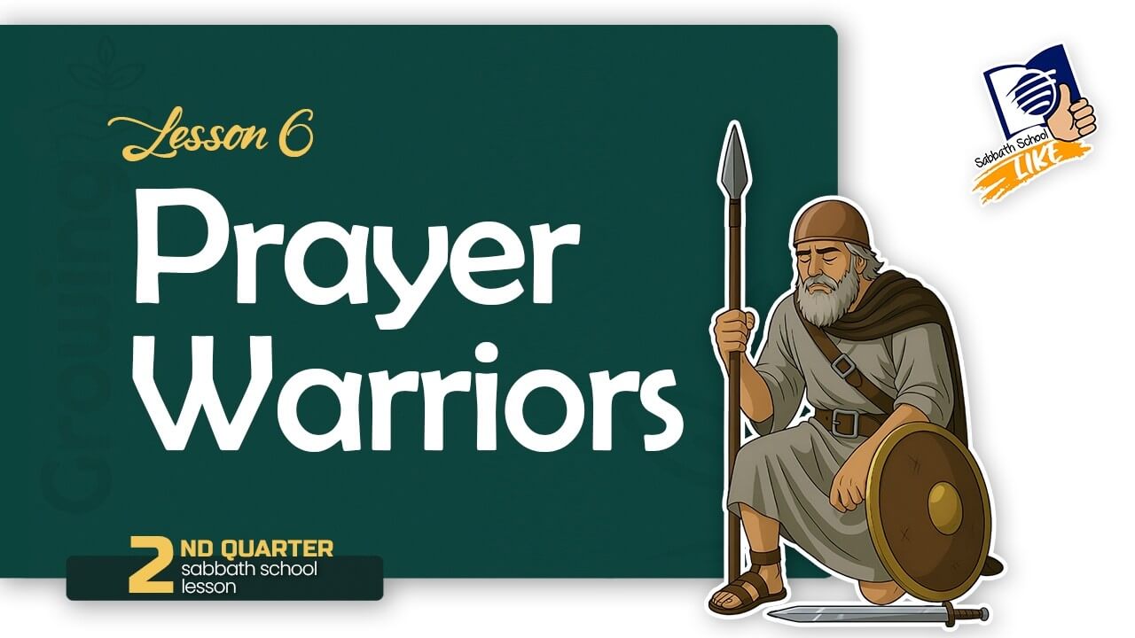 2026 Q2 Lesson 6 | Prayer Warriors