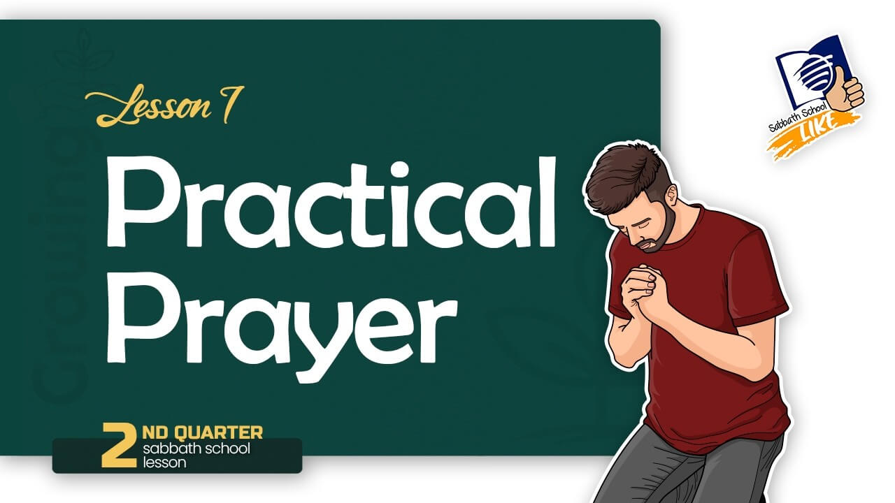 2026 Q2 Lesson 7 | Practical Prayers
