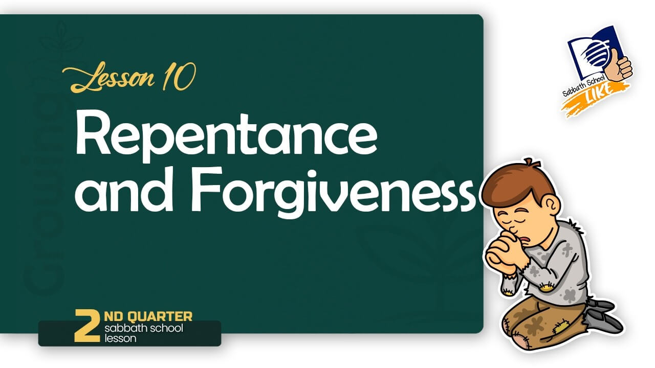 2026 Q2 Lesson 10 | Repentance and Forgiveness
