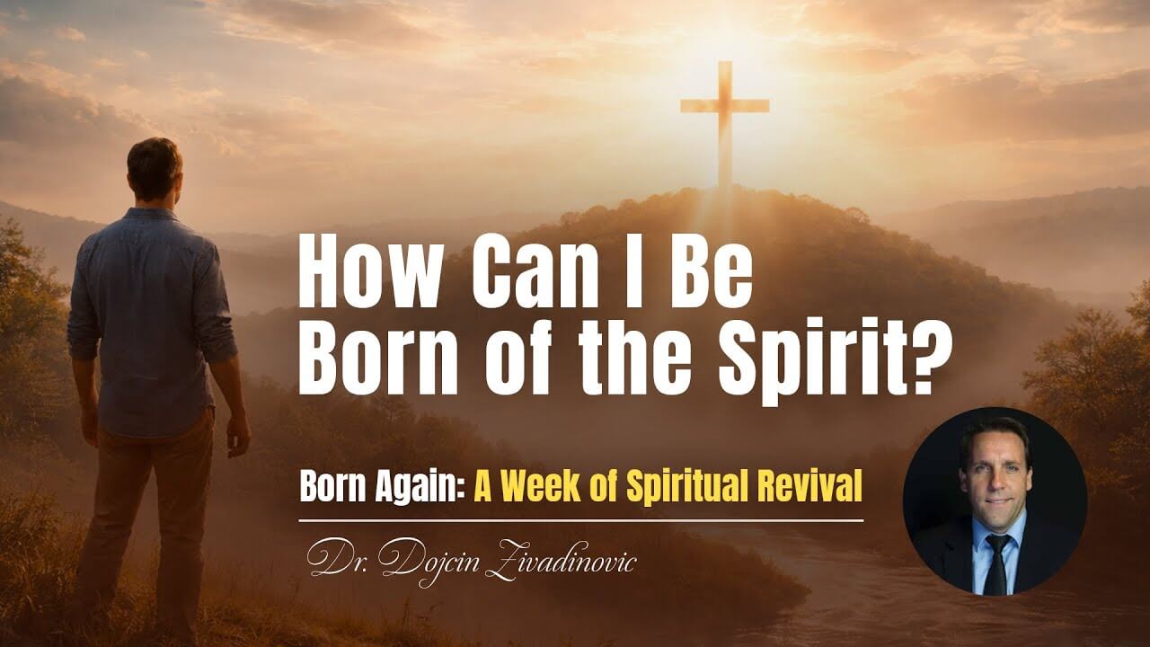3. How Can I Be Born of the Spirit?